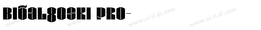 Bibalgoski Pro字体转换